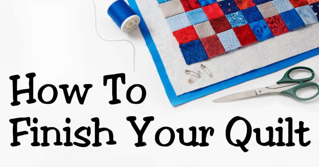 How to Finish Your Quilt