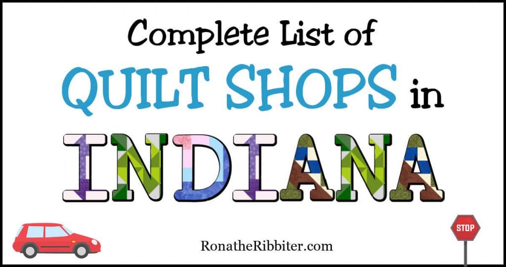 Complete list of quilt shops in Indiana