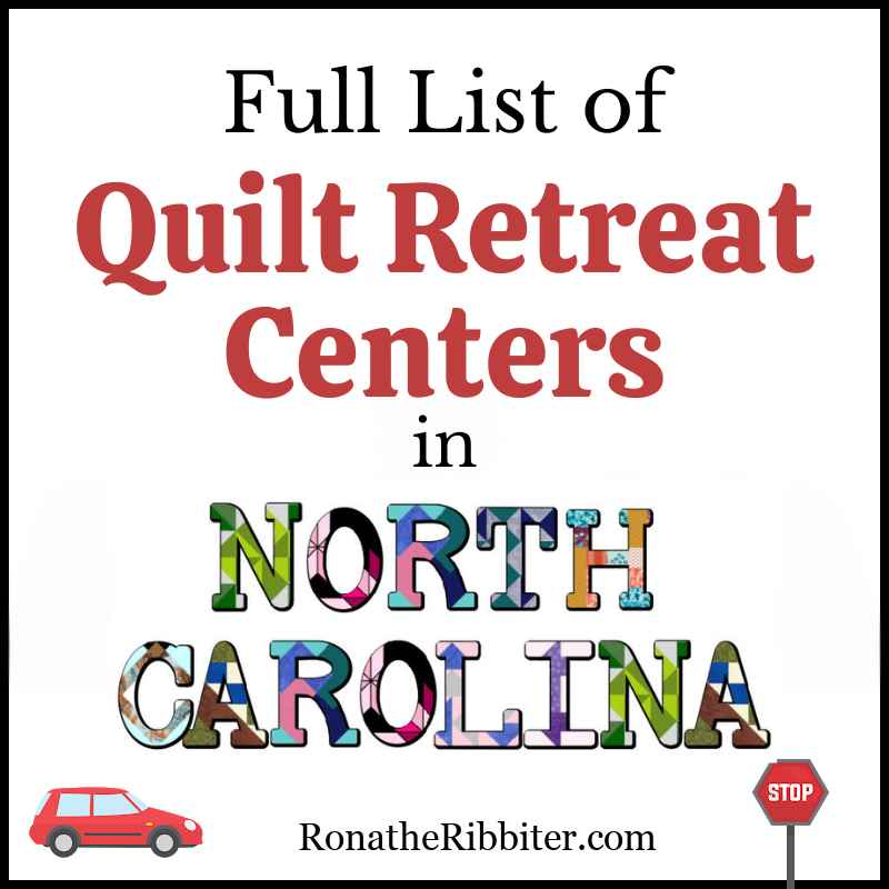 North Carolina Quilt Retreat Centers Complete List Rona the Ribbiter